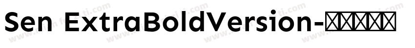 Sen ExtraBoldVersion字体转换